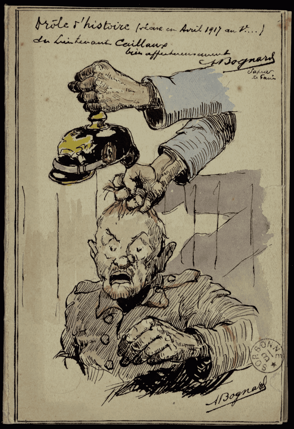 Carte à l'encre et aquarelle d'A. Bognard : une grande main saisissant un casque à pointe allemand, une autre main saisissant par les cheveux un soldat épouvanté aux traits caricaturaux, titre manuscrit « Drôle d'histoire (vécue en Avril 1917 au V…) du lieutenant Caillaux ».