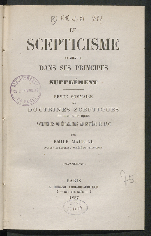 Le scepticisme combattu dans ses principes : supplément.